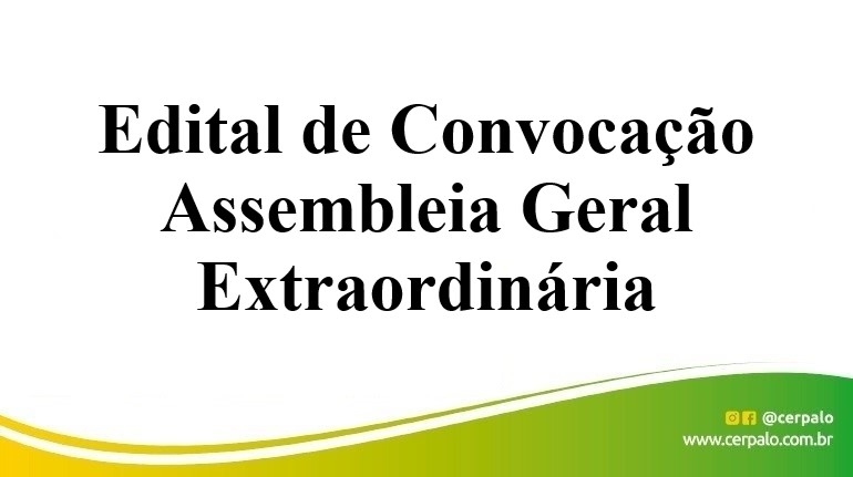 Edital de Convocação para Assembleia Geral Extraordinária.